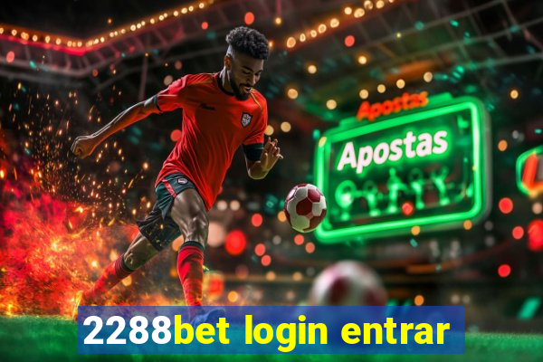 2288bet login entrar